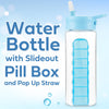 24 Ounce Water Bottle with Slideout Pill Box, Daily Pill Organizer - 7 Day Medicine Holder, Easy Slide Out Pill Container, Popup Straw for Hydration